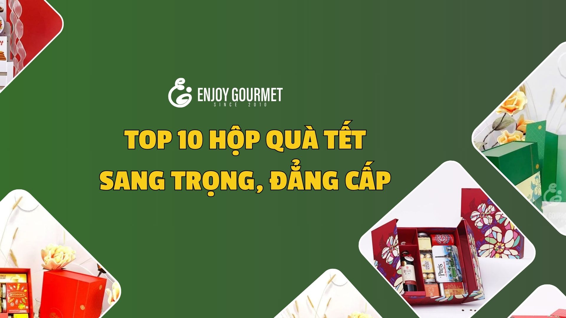Top 10 mẫu hộp quà tết sang trọng, đẳng cấp